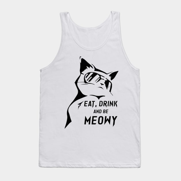 Eat Drink and be Meowy Tank Top by Ketchup